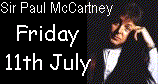 Sir Paul McCartney Friday 11th July